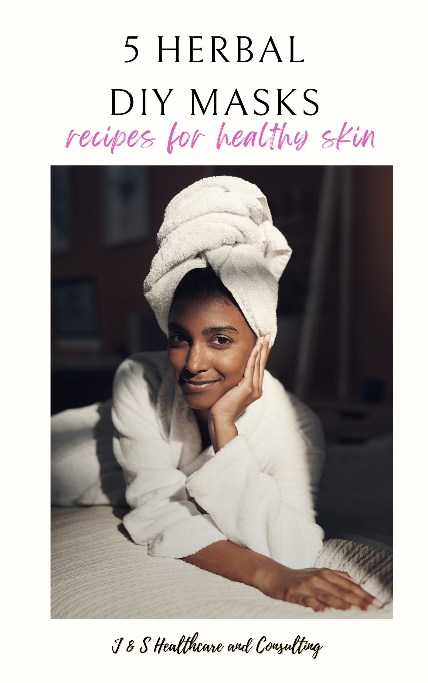 Ebook on DIY herbal masks recipe for healthy skin by J&S healthcare and consulting of Jacole Snyder