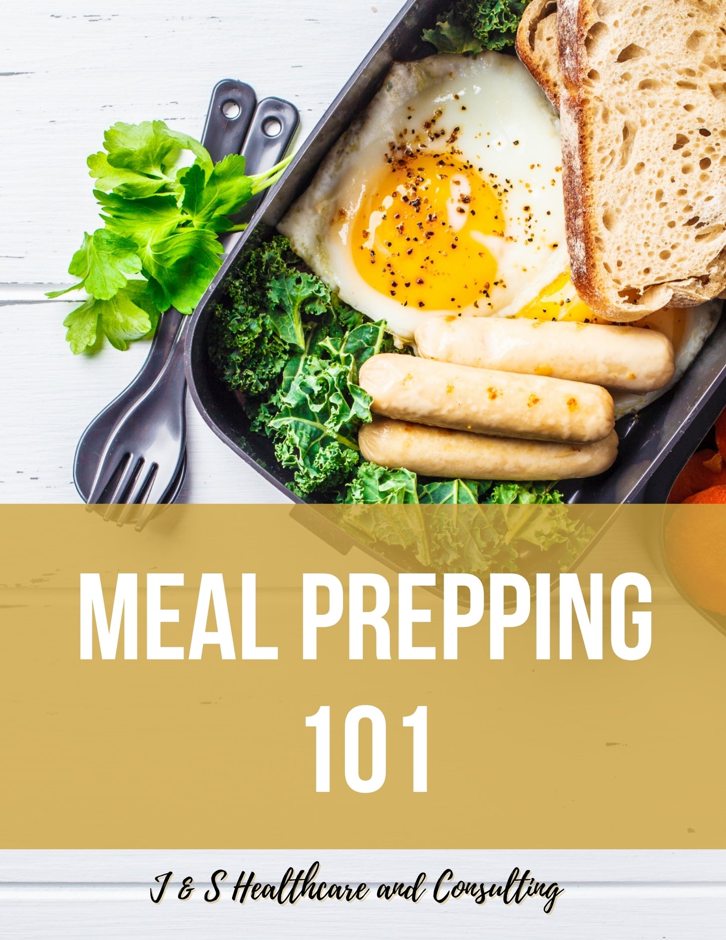 Meal prep 101 for a healthy life by J&S healthcare and consulting Jacole Snyder