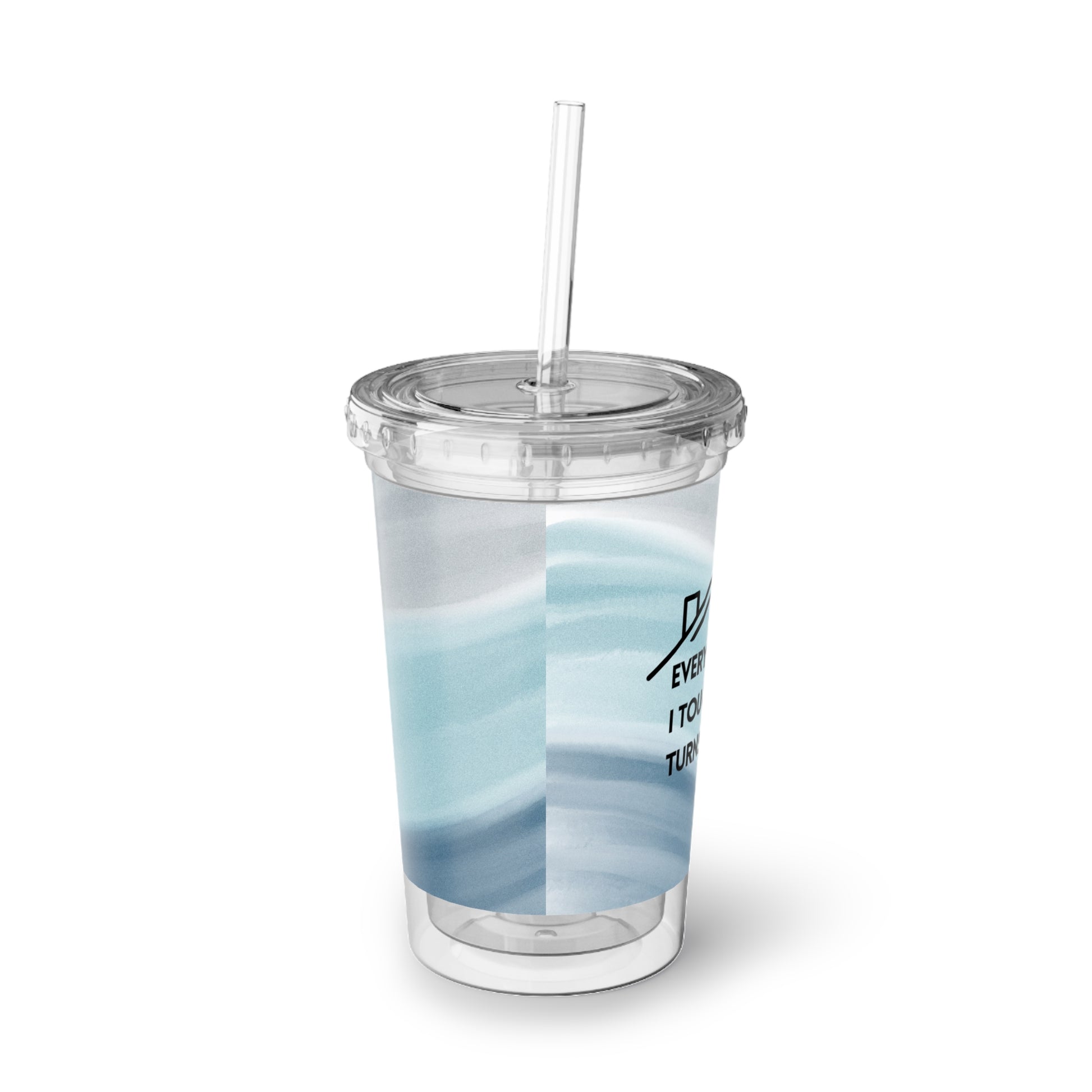 Customized Cup (Acrylic with Print in Blue and Gray) with print Everything I touch turns to sold (Right)