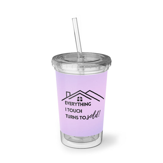 Customized Cup (Acrylic with Print in purple) with print Everything I touch turns to sold (Front)